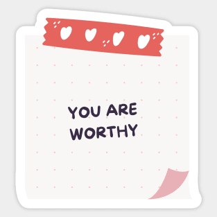 You Are Worthy Sticky Note Sticker